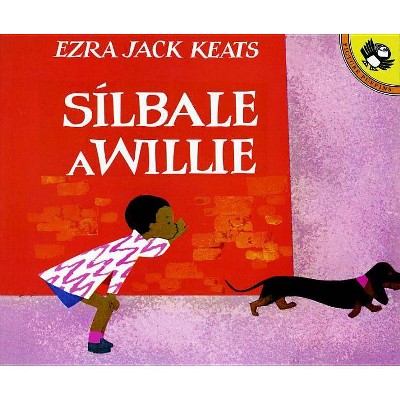 Silbale a Willie (Spanish Edition) - by  Ezra Jack Keats (Paperback)