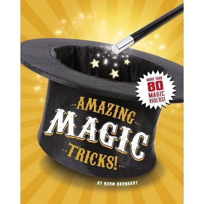 Amazing Magic Tricks! - by  Norm Barnhart (Paperback)