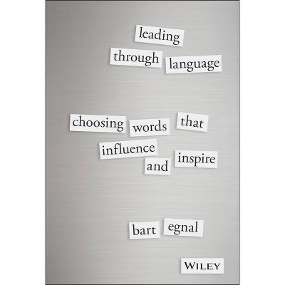 Leading Through Language - by  Bart Egnal (Hardcover)