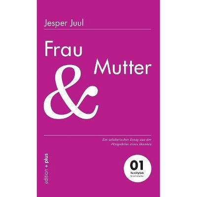 Frau und Mutter - by  Jesper Juul (Paperback)