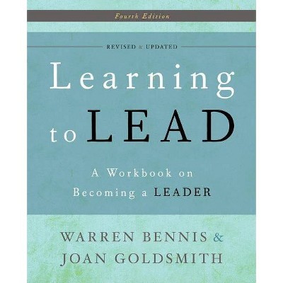 Learning to Lead - 4th Edition by  Warren G Bennis & Joan Goldsmith (Paperback)