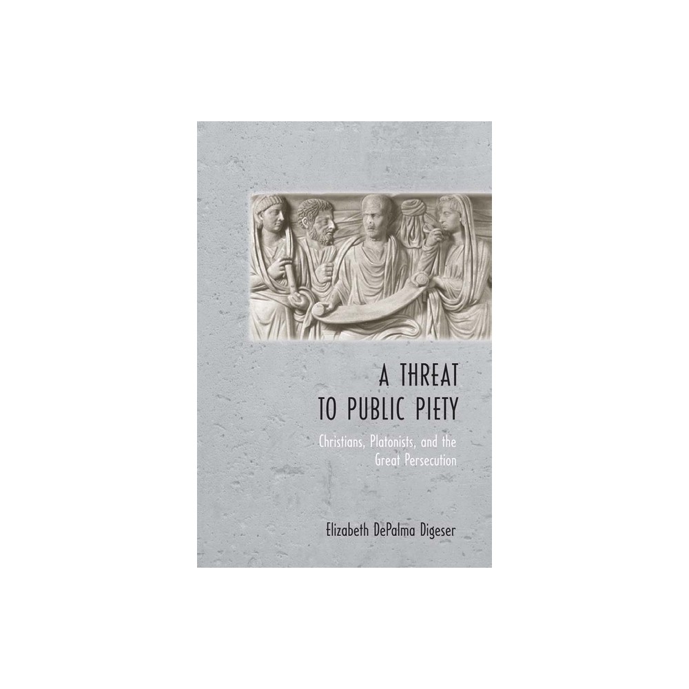 A Threat to Public Piety - by Elizabeth Depalma Digeser (Hardcover)