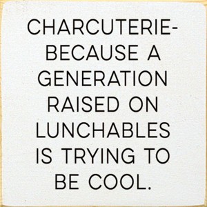 Slickblue Charcuterie Quote Wood Sign – Raised on Lunchables – 7x7 Funny Rustic Kitchen Décor, Multiple Color Options - 1 of 3
