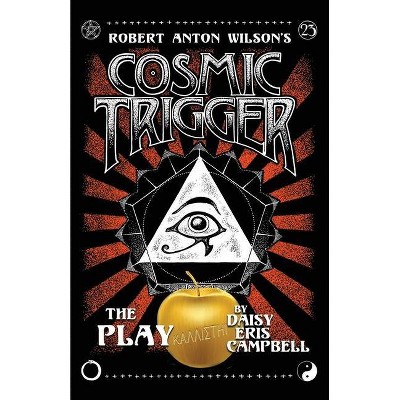 Cosmic Trigger the Play - by  Daisy Eris Campbell (Paperback)