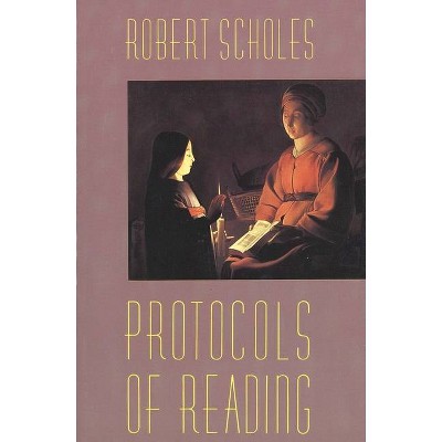 Protocols of Reading - by  Robert Scholes (Paperback)