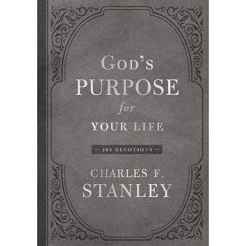 God's Purpose for Your Life - (Devotionals from Charles F. Stanley) by  Charles F Stanley (Hardcover)