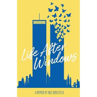 Life After Windows - by  Inez Ribustello (Paperback)