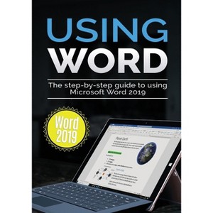 Using Word 2019 - (Using Microsoft Office) by  Kevin Wilson (Paperback) - 1 of 1
