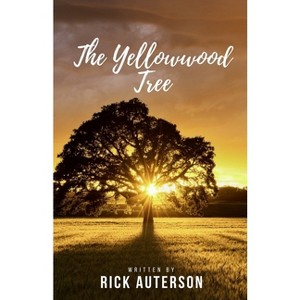 The Yellowwood Tree - by  Rick Auterson (Paperback) - 1 of 1