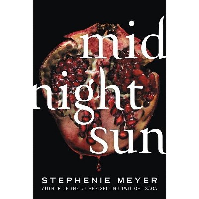 Midnight Sun (Twilight Saga) - by Stephenie Meyer (Hardcover)