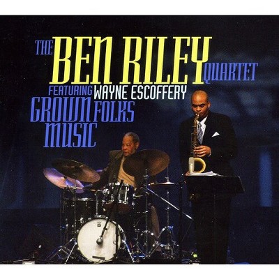 Ben Riley Quartet Featuring Wayne Escof - Grown Folks Music (CD)