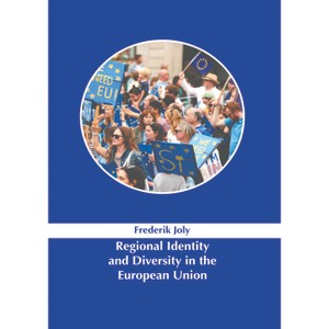 Regional Identity and Diversity in the Europe Union - by  Frederik Joly (Hardcover) - 1 of 1