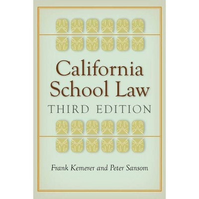 California School Law - 3rd Edition by  Frank Kemerer & Peter Sansom (Paperback)