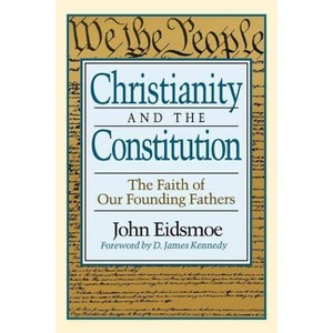Christianity and the Constitution - by  John Eidsmoe (Paperback) - 1 of 1