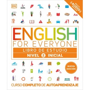 English for Everyone Nivel 2 Inicial: Libro de Estudio - (DK English for Everyone) by  DK (Hardcover) - 1 of 1