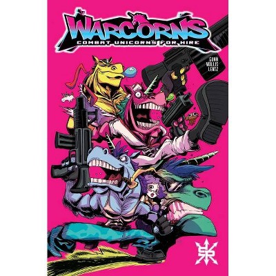 Warcorns: Combat Unicorns for Hire, 1 - by  Garrett Gunn (Paperback)