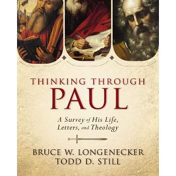 Thinking Through Paul - by  Bruce W Longenecker & Todd D Still (Hardcover)