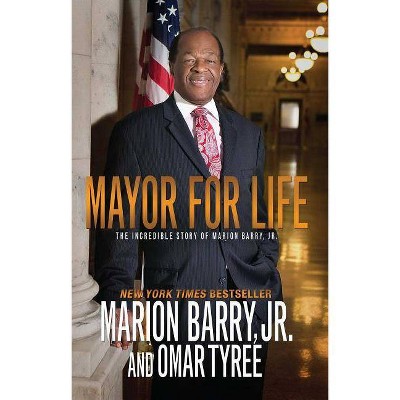 Mayor for Life - by  Marion Barry (Paperback)