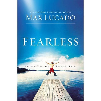 Fearless - by  Max Lucado (Paperback)