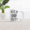 Crazy Dog T-Shirts Mom Off Duty Mug Funny Mothers Day Gift Parenting Job Joke Cup-11oz - 2 of 4