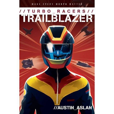 Turbo Racers: Trailblazer - by  Austin Aslan (Paperback)