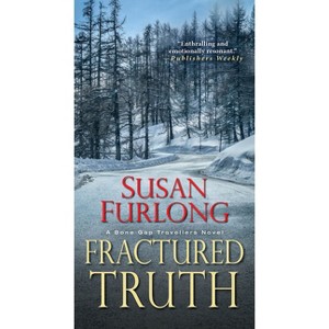 Fractured Truth - (Bone Gap Travellers Novel) by  Susan Furlong (Paperback) - 1 of 1
