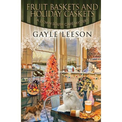 Fruit Baskets and Holiday Caskets - by  Gayle Leeson (Paperback)