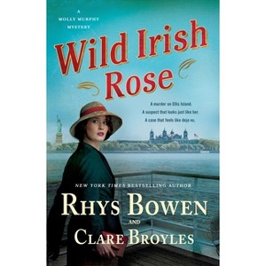 Wild Irish Rose - (Molly Murphy Mysteries) by  Rhys Bowen & Clare Broyles (Paperback) - 1 of 1