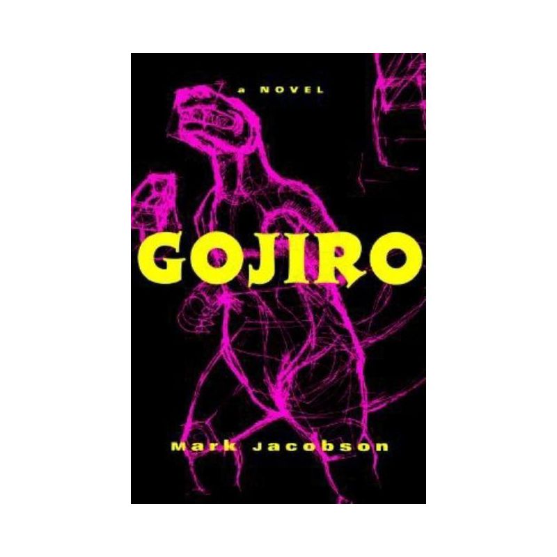 Gojiro - by  Mark Jacobson (Paperback), 1 of 2