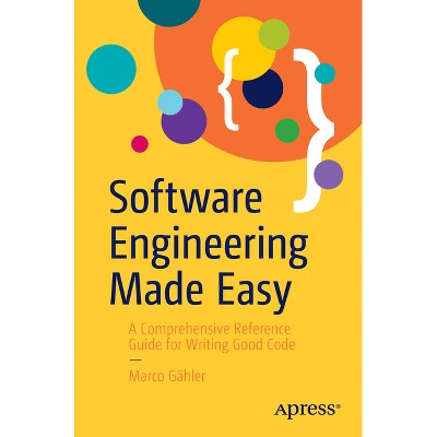 Software Engineering Made Easy - by  Marco Gähler (Paperback)
