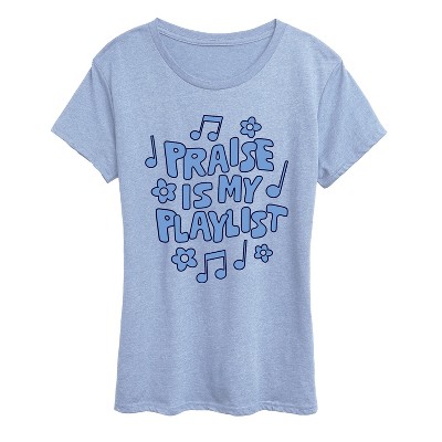 Women's - Instant Message - Praise Is My Playlist Short Sleeve Graphic T-Shirt