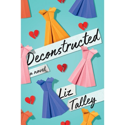 Deconstructed - (A Cricket Crosby Caper) by  Liz Talley (Paperback)