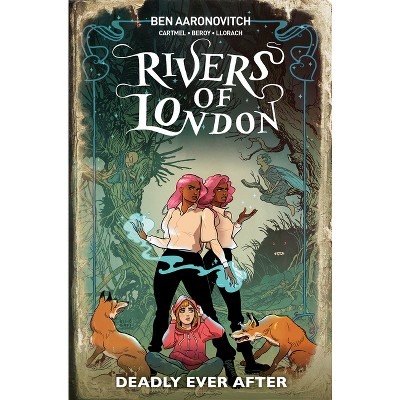 Rivers of London: Deadly Ever After (Graphic Novel) - by  Ben Aaronovitch (Paperback)