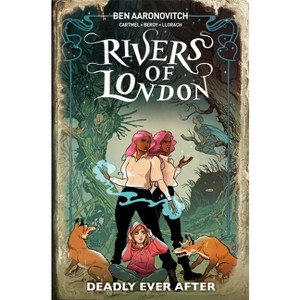 Rivers of London: Deadly Ever After (Graphic Novel) - by  Ben Aaronovitch (Paperback) - 1 of 1