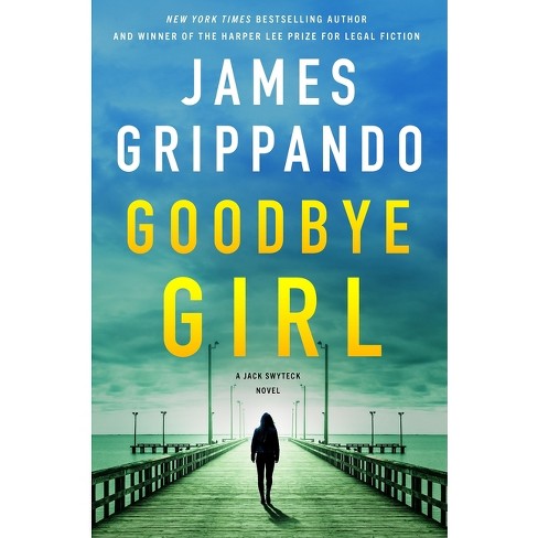 Goodbye Girl - (Jack Swyteck) by James Grippando - image 1 of 1