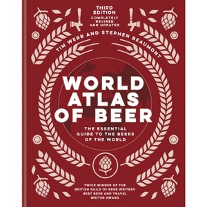 World Atlas of Beer - by  Tim Webb & Stephen Beaumont (Hardcover) - 1 of 1