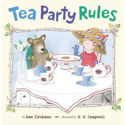 Tea Party Rules - by  Ame Dyckman (Hardcover)