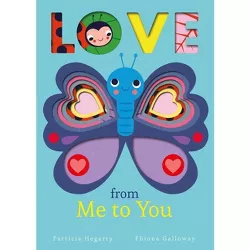 Love from Me to You - by Patricia Hegarty (Board Book)