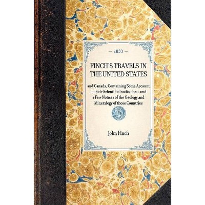 Finch's Travels in the United States - (Travel in America) by  John Finch (Paperback)