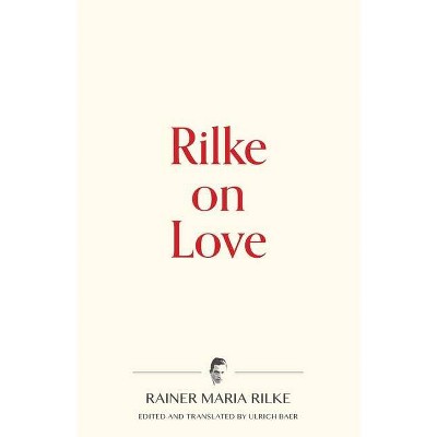 Rilke on Love - (Warbler Press Contemplations) by  Rainer Maria Rilke (Paperback)