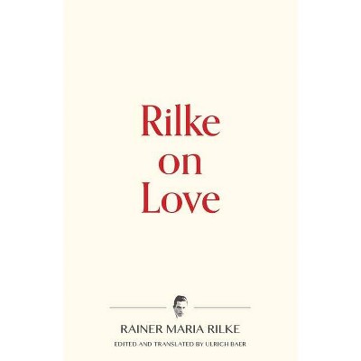 Rilke on Love - (Warbler Press Contemplations) by  Rainer Maria Rilke (Paperback)