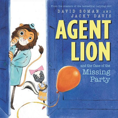 Agent Lion and the Case of the Missing Party - by  Jacky Davis & David Soman (Hardcover)