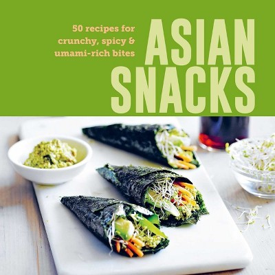 Asian Snacks - by  Ryland Peters & Small (Hardcover)