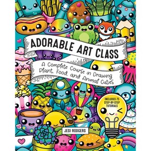 Adorable Art Class - (Cute and Cuddly Art) by  Jesi Rodgers (Paperback) - 1 of 1