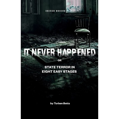 It Never Happened - (Oberon Modern Plays) by  Torben Betts (Paperback)