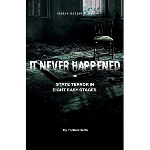 It Never Happened - (Oberon Modern Plays) by  Torben Betts (Paperback) - 1 of 1