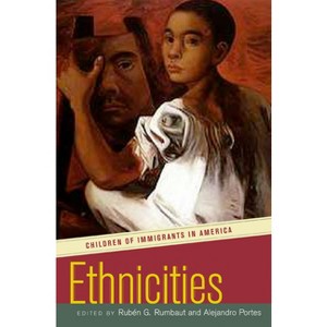 Ethnicities - by  Rubén G Rumbaut & Alejandro Portes (Paperback) - 1 of 1