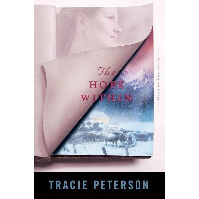 The Hope Within - (Heirs of Montana) by  Tracie Peterson (Paperback)