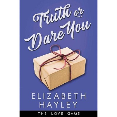 Truth or Dare You, 2 - (The Love Game) by  Elizabeth Hayley (Paperback)