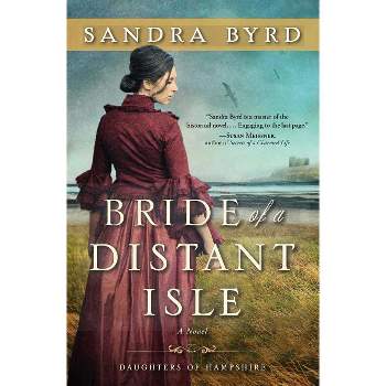 Bride of a Distant Isle - (Daughters of Hampshire) by  Sandra Byrd (Paperback)